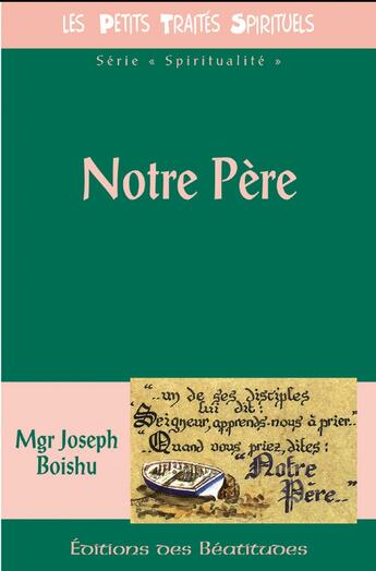 Couverture du livre « Notre Père » de Joseph Boishu aux éditions Des Beatitudes