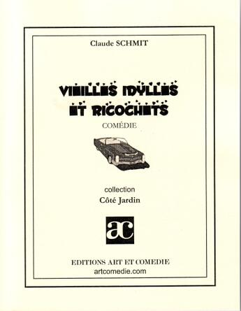 Couverture du livre « Vieilles idylles et ricochets » de Claude Schmit aux éditions Art Et Comedie