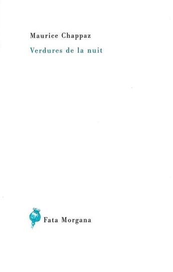 Couverture du livre « Verdures de la nuit » de Maurice Chappaz aux éditions Fata Morgana