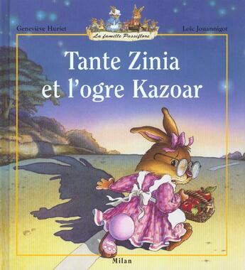 Couverture du livre « La famille Passiflore : Tante Zinia et l'ogre Kazoar » de Genevieve Huriet et Loic Jouannigot aux éditions Milan