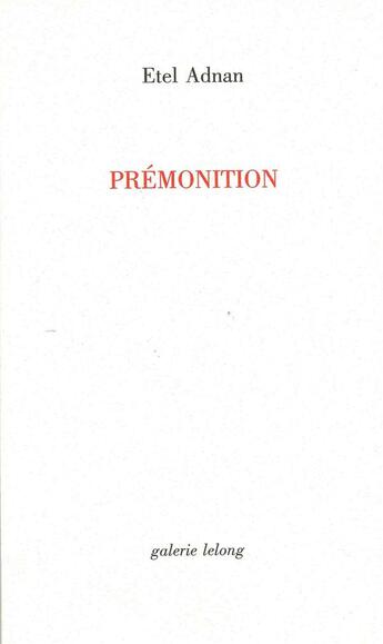 Couverture du livre « Prémonition » de Etel Adnan aux éditions Galerie Lelong