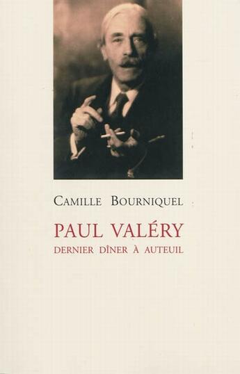 Couverture du livre « Paul Valéry ; dernier dîner à Auteuil » de Camille Bourniquel aux éditions Fallois