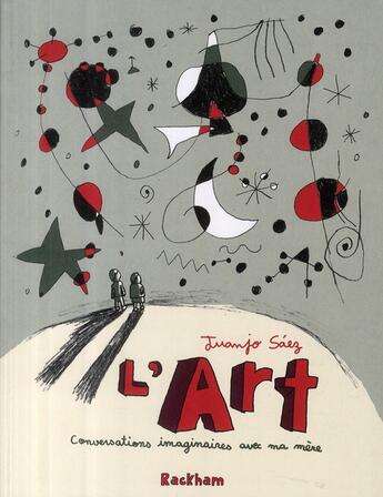 Couverture du livre « L'art ; conversations imaginaires avec ma mère » de Juanjo Saez aux éditions Rackham