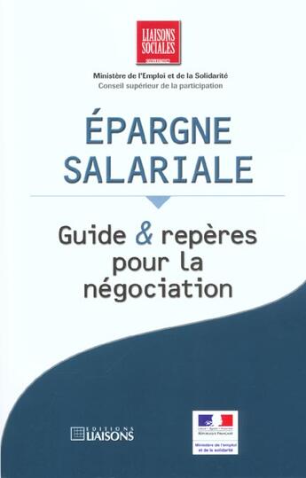 Couverture du livre « Epargne salariale guide et reperes pour la negociation » de Ministere De L'Emplo aux éditions Liaisons