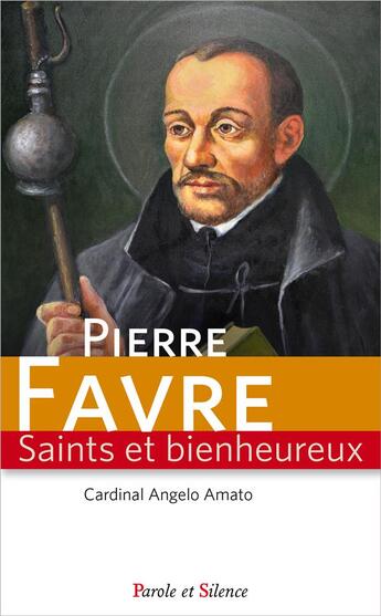 Couverture du livre « Pierre Favre » de Angelo Amato aux éditions Parole Et Silence