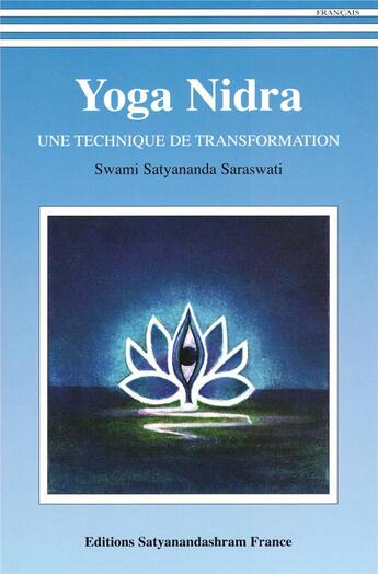 Couverture du livre « Yoga nidra, une technique de transformation » de Swami Satyananda Saraswati aux éditions Satyanandashram