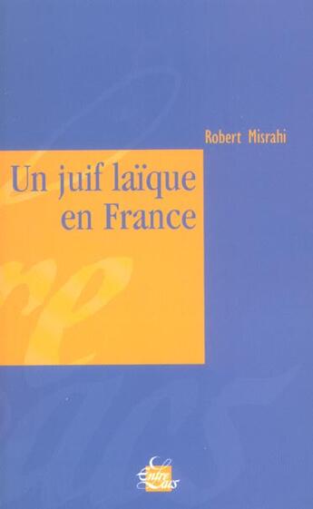 Couverture du livre « Un juil laique en france » de Robert Misrahi aux éditions Medicis Entrelacs