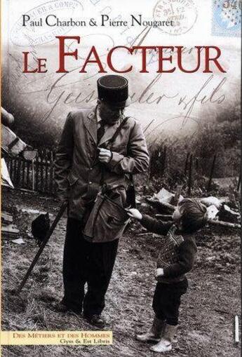 Couverture du livre « Le facteur » de Pierre Nougaret et Paul Charbon aux éditions Alfa Communications