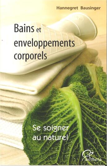 Couverture du livre « Bains et enveloppements corporels » de Bausinger Hannegret aux éditions Aethera