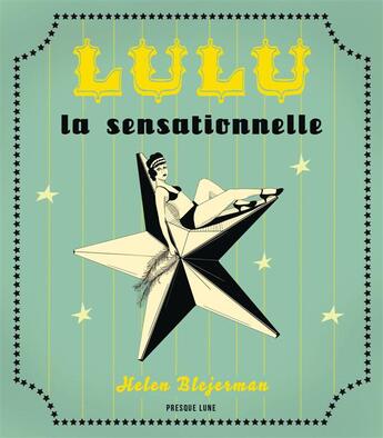 Couverture du livre « Lulu la sensationnelle » de Helen Blejerman aux éditions Presque Lune