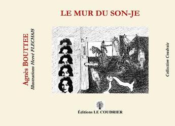 Couverture du livre « Le mur du son-je » de Bouttee Agnes aux éditions Le Coudrier