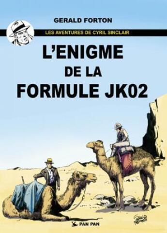 Couverture du livre « Les aventures de Cyril Sinclair t.1 ; l'énigme de la formule JK02 » de Gerald Forton aux éditions Pan Pan