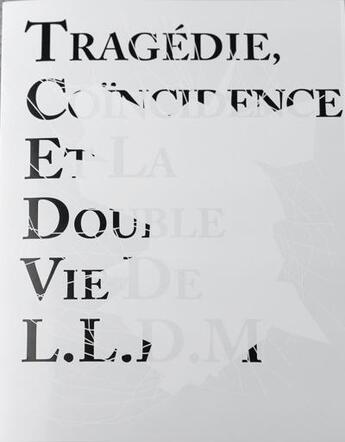 Couverture du livre « Tragédie, coïncidence et la double vie de L.L.D.M » de Zhen Shi aux éditions La Maison De Z