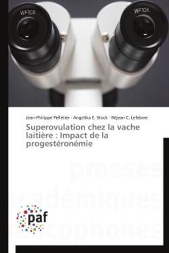 Couverture du livre « Superovulation chez la vache laitiere : impact de la progesteronemie » de  aux éditions Presses Academiques Francophones