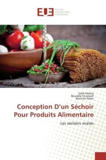 Couverture du livre « Conception D'un Séchoir Pour Produits Alimentaire : Les séchoirs mixtes » de Saidi Hamza aux éditions Editions Universitaires Europeennes