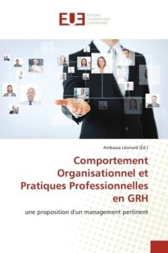 Couverture du livre « Comportement organisationnel et pratiques professionnelles en grh - une proposition d'un management » de Leonard Ambassa aux éditions Editions Universitaires Europeennes