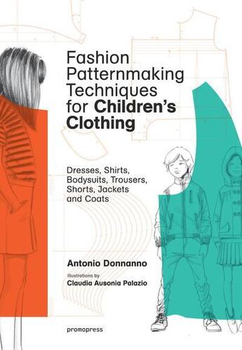 Couverture du livre « Fashion patternmaking techniques for children's clothing » de Antonio Donnanno et Claudia Ausonia Palazio aux éditions Promopress