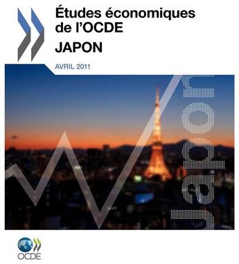 Couverture du livre « Études économiques de l'OCDE ; Japon ; avril 2011 » de Ocde aux éditions Ocde