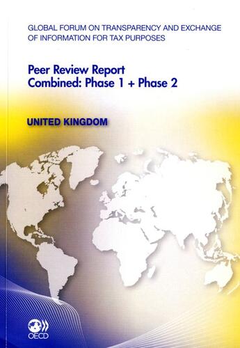 Couverture du livre « Global forum on transparency and exchange of information for tax purposes ; peer reviews report combined : phase 1 + phase 2 ; United Kingdom » de  aux éditions Ocde