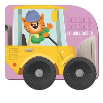 Couverture du livre « Bulldozer bolides » de  aux éditions Yoyo Books