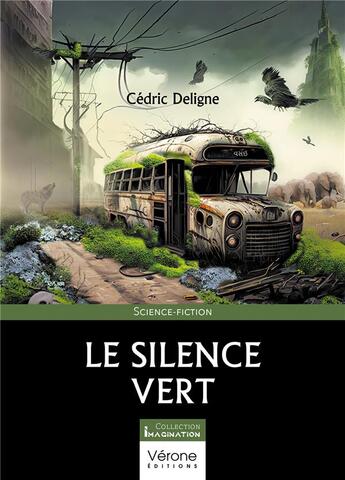 Couverture du livre « Le silence vert » de Cedric Deligne aux éditions Verone