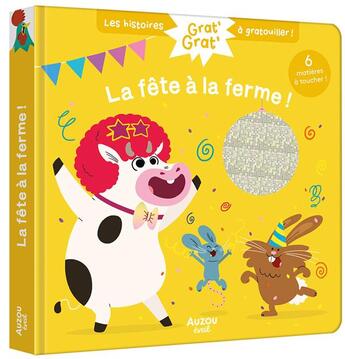 Couverture du livre « Grat' grat' - histoire a gratouiller - la fete a la ferme ! (ne) » de  aux éditions Philippe Auzou