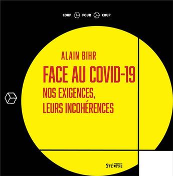 Couverture du livre « Face au covid-19 : nos exigences, leurs incohérences » de Alain Bihr aux éditions Syllepse