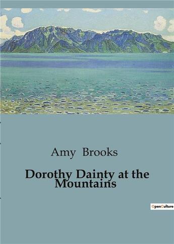 Couverture du livre « Dorothy Dainty at the Mountains » de Amy Brooks aux éditions Culturea