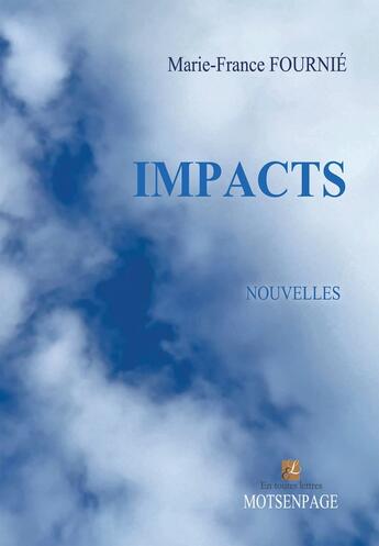 Couverture du livre « Impacts » de Marie-France Fournie aux éditions Bookelis