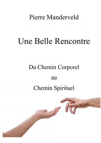 Couverture du livre « UNE BELLE RENCONTRE » de Manderveld Pierre aux éditions Thebookedition.com