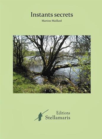 Couverture du livre « Instants secrets » de Martine Maillard aux éditions Stellamaris