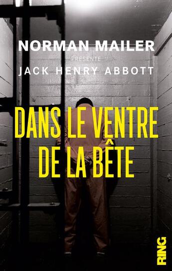 Couverture du livre « Dans le ventre de la bête » de Norman Mailer et Jack Henry Abbot aux éditions Ring