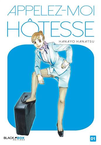 Couverture du livre « Appelez-moi hôtesse Tome 1 » de Hanayo Hanatsu aux éditions Black Box