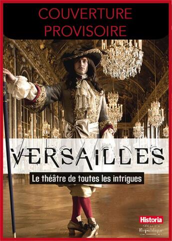 Couverture du livre « Versailles ; le théâtre de toutes les intrigues » de  aux éditions Ophrys