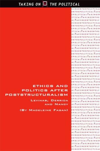 Couverture du livre « Ethics and Politics after Poststructuralism: Levinas, Derrida and Nanc » de Fagan Madeleine aux éditions Edinburgh University Press