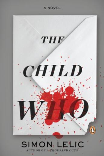 Couverture du livre « The Child Who » de Simon Lelic aux éditions Penguin Group Us