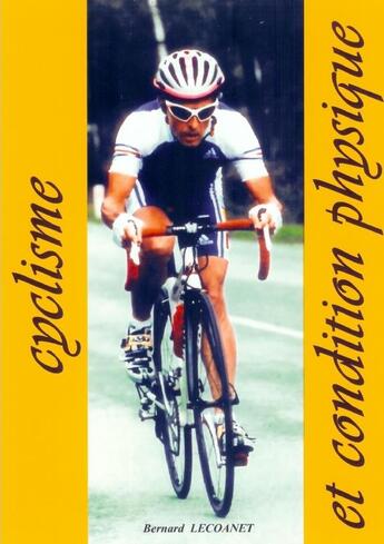 Couverture du livre « Cyclisme et condition physique » de Lecoanet Bernard aux éditions Lulu