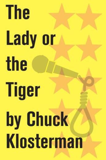 Couverture du livre « The Lady or the Tiger » de Chuck Klosterman aux éditions Scribner