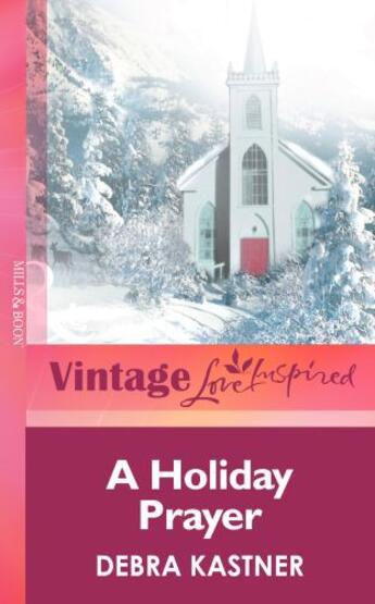 Couverture du livre « A Holiday Prayer (Mills & boon Vintage Love Inspired) » de Kastner Debra aux éditions Mills & Boon Series
