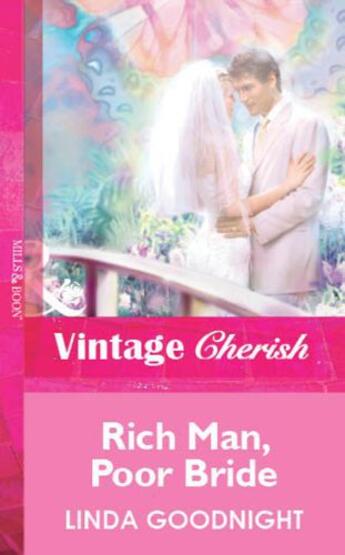 Couverture du livre « Rich Man, Poor Bride (Mills & Boon Vintage Cherish) » de Linda Goodnight aux éditions Mills & Boon Series