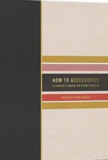 Couverture du livre « How to accessorize » de Erlanger Micaela aux éditions Random House Us