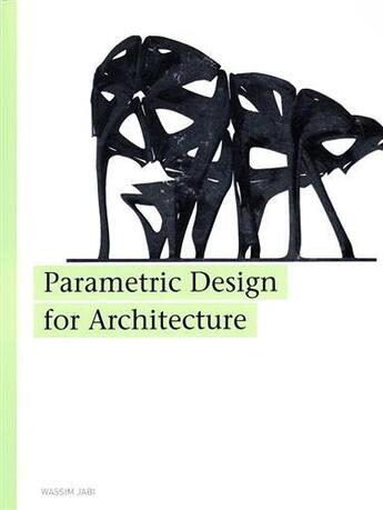 Couverture du livre « Parametric design for architecture » de Jabi Wassim aux éditions Laurence King