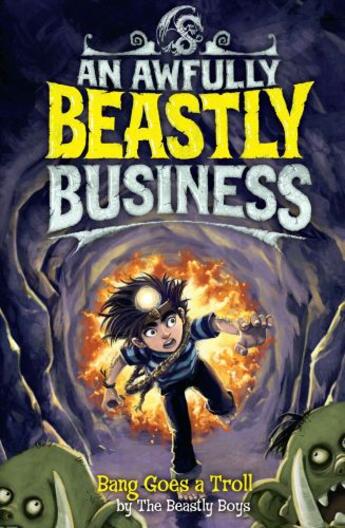 Couverture du livre « Bang Goes a Troll: An Awfully Beastly Business » de The Beastly Boys Diane Lee aux éditions Simon And Schuster Uk