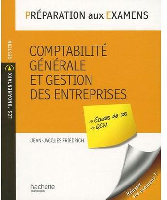 Couverture du livre « Préparation aux examens ; comptabilité générale et gestion des entreprises » de Friedrich-J.J aux éditions Hachette Education