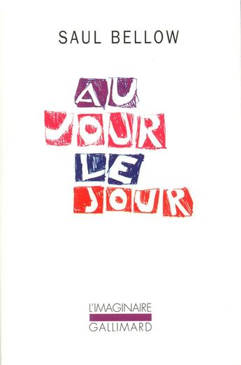 Couverture du livre « Au jour le jour » de Saul Bellow aux éditions Gallimard