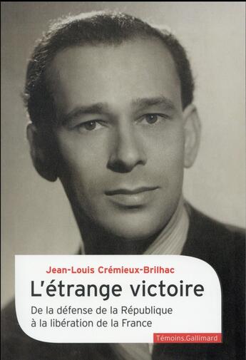 Couverture du livre « L'étrange victoire ; de la défense de la République à la libération de la France » de Jean-Louis Cremieux-Brilhac aux éditions Gallimard