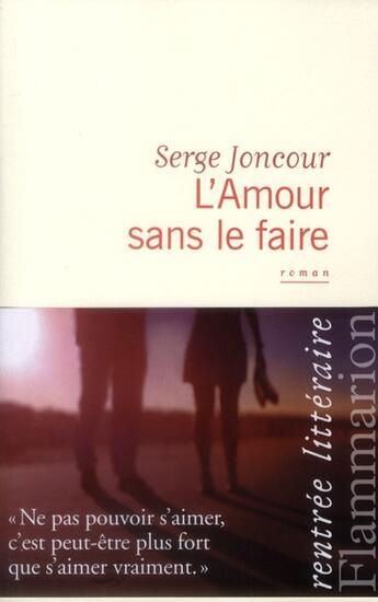 Couverture du livre « L'amour sans le faire » de Serge Joncour aux éditions Flammarion