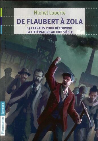 Couverture du livre « De Flaubert à Zola : 15 extraits pour découvrir la littérature au XIXe siècle » de Michel Laporte aux éditions Pere Castor