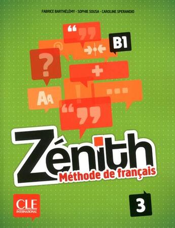 Couverture du livre « Zénith : niveau 3 ; B1 ; livre de l'élève + DVD-rom » de Fabrice Barthélémy aux éditions Cle International