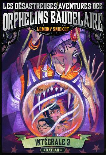 Couverture du livre « Les désastreuses aventures des orphelins Baudelaire ; intégrale Tome 3 » de Lemony Snicket aux éditions Nathan